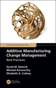 Dr. Elizabeth Cudney is one of the authors of the book Additive Manufacturing Change Management: Best Practices