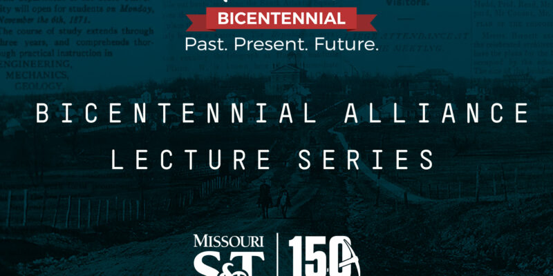 Missouri S&T 150th events a part of statewide Bicentennial Alliance